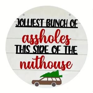 NEW "Home of The Jolliest Bunch of Assholes This Side of The Nuthouse" Wood Sign